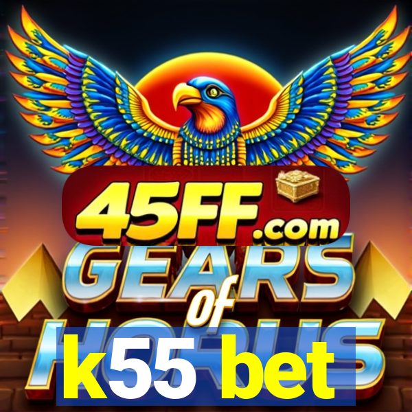 k55 bet